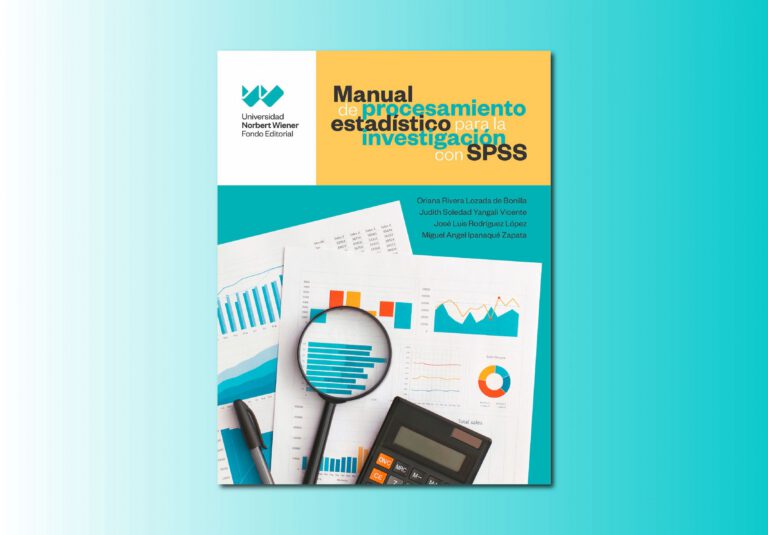 FONDO EDITORIAL DE LA UNIVERSIDAD NORBERT WIENER PRESENTÓ LIBRO «MANUAL DE PROCESAMIENTO ESTADÍSTICO PARA LA INVESTIGACIÓN CON SPSS», EN VERSIÓN IMPRESA