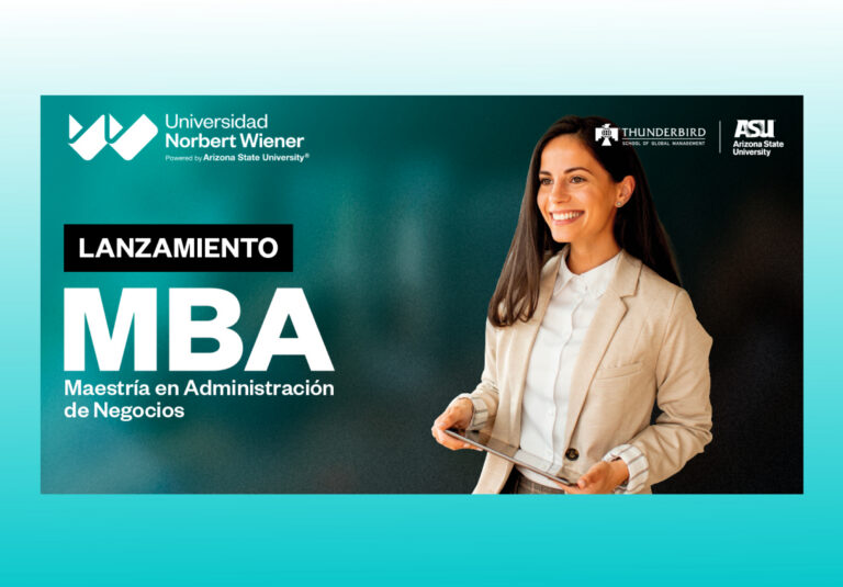 ESCUELA DE POSGRADO DE LA UNIVERSIDAD NORBERT WIENER LANZA MAESTRÍA EN ADMINISTRACIÓN DE NEGOCIOS (MBA) POTENCIADA POR ARIZONA STATE UNIVERSITY